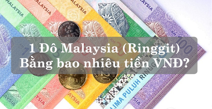 1 đo Malaysia Bằng Bao Nhieu Tiền Việt Nam Tỷ Gia Ringgit To Vnd Chuyen Trang Tổng Hợp đanh Gia Chất Lượng Best Review